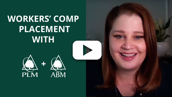 Workers' Comp Placement with PLM & ABM